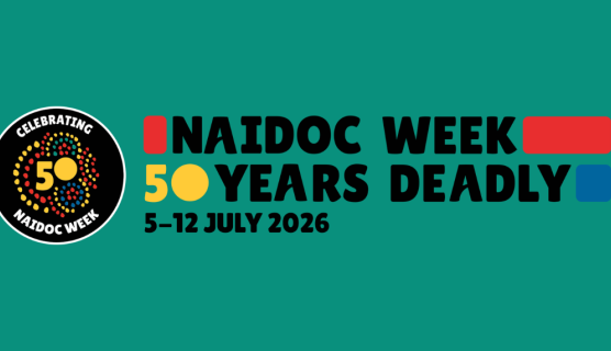Image with teal coloured background, the NAIDOC 50 years badge, and bold black text that says NAIDOC Week 50 Years Deadly 5 to 12 July 2026.